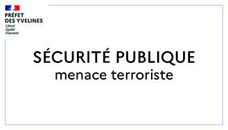 Sécurité publique - Menace terroriste